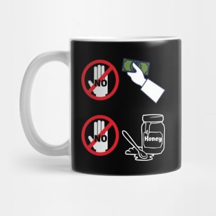 No money, no honey! Mug